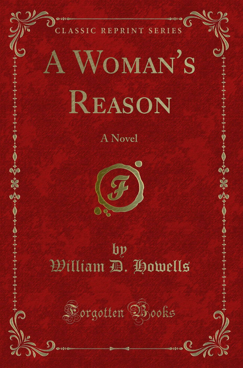 A Woman's Reason: A Novel (Classic Reprint)