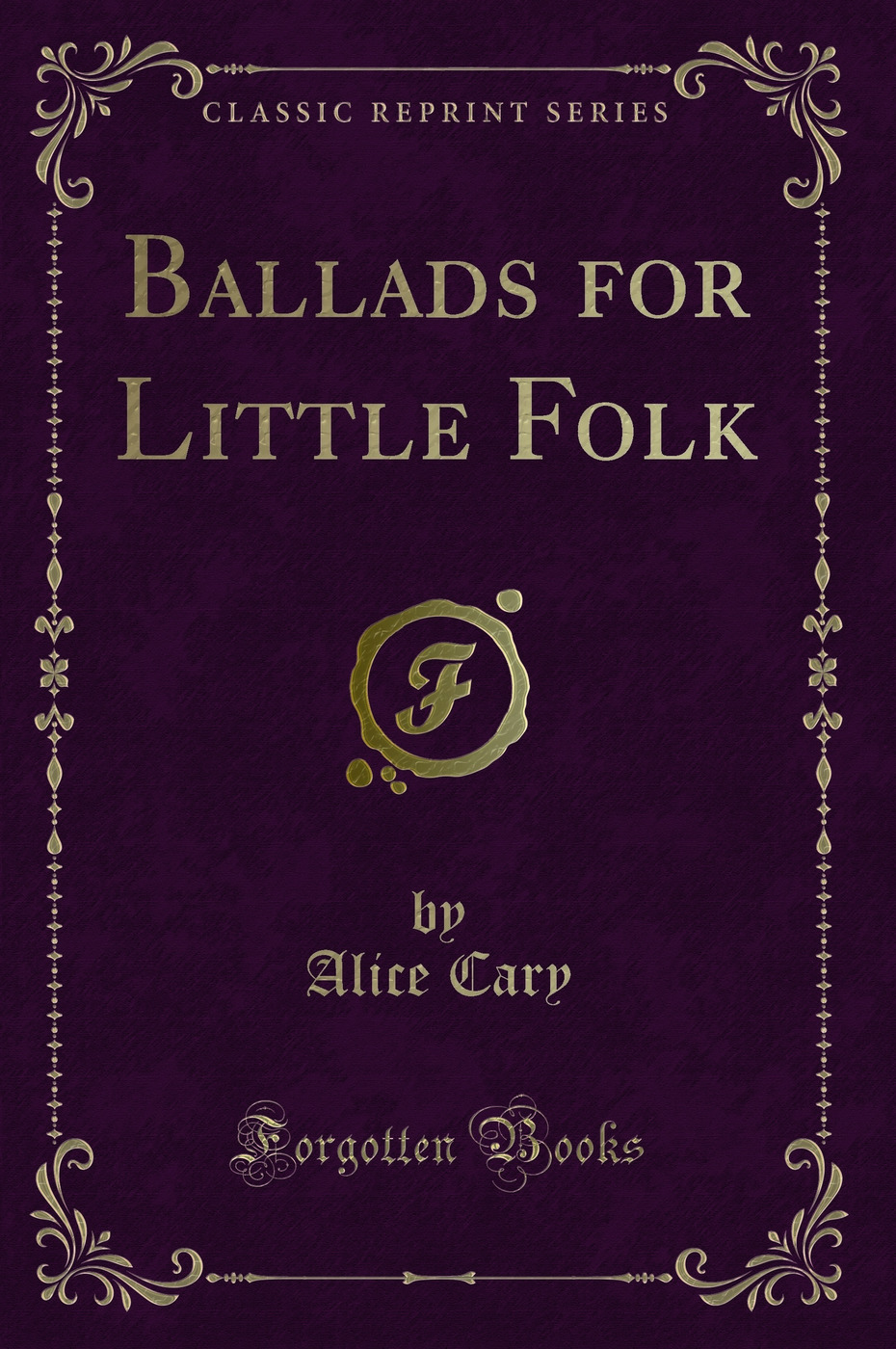 Ballads for Little Folk (Classic Reprint)