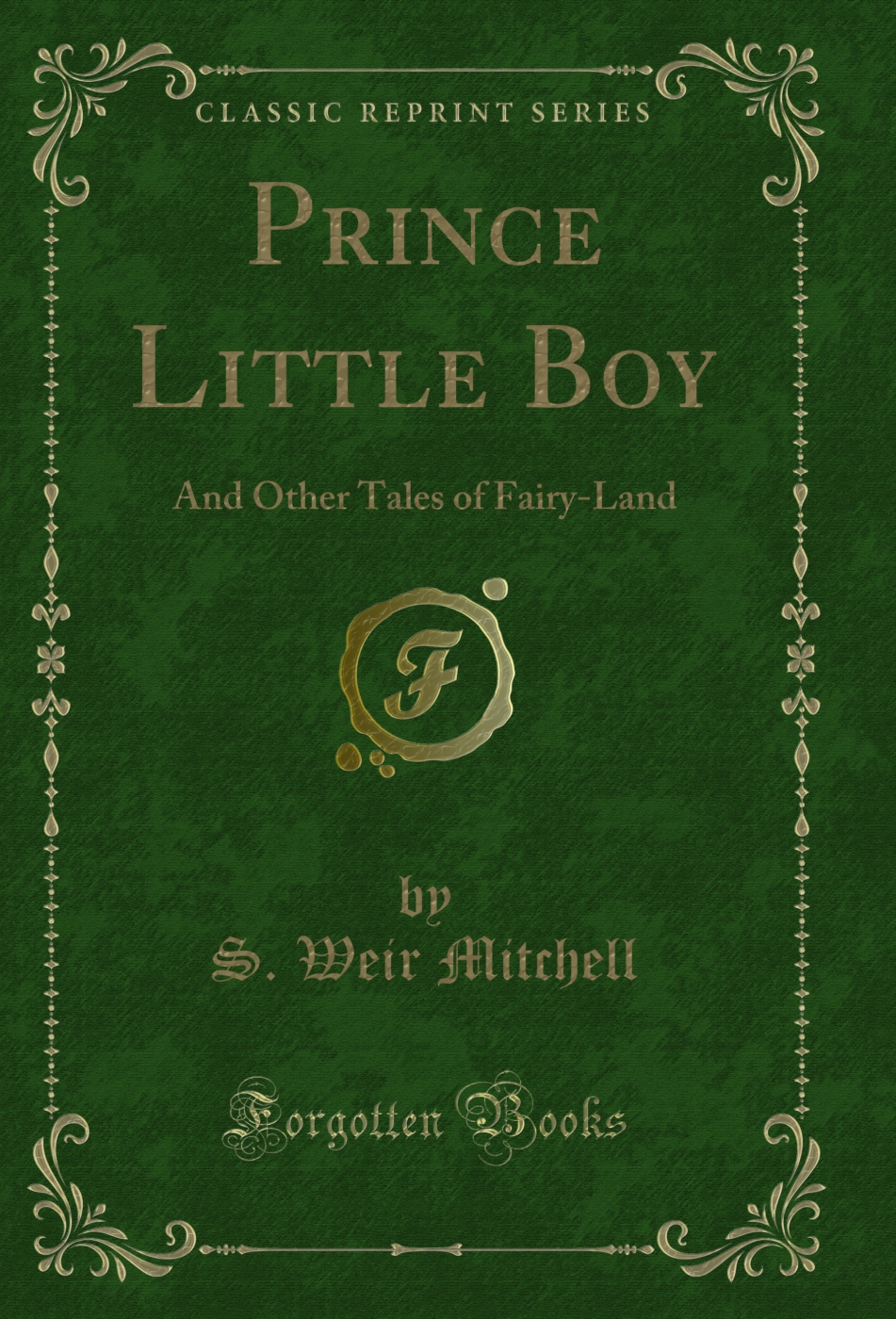 Prince Little Boy: And Other Tales of Fairy-Land (Classic Reprint)