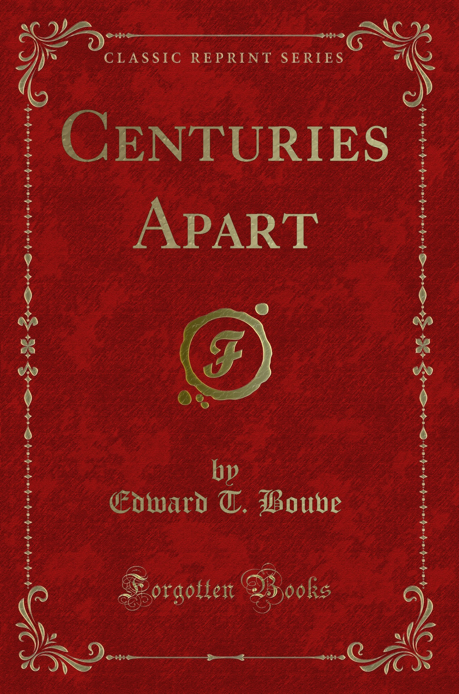 Centuries Apart (Classic Reprint)
