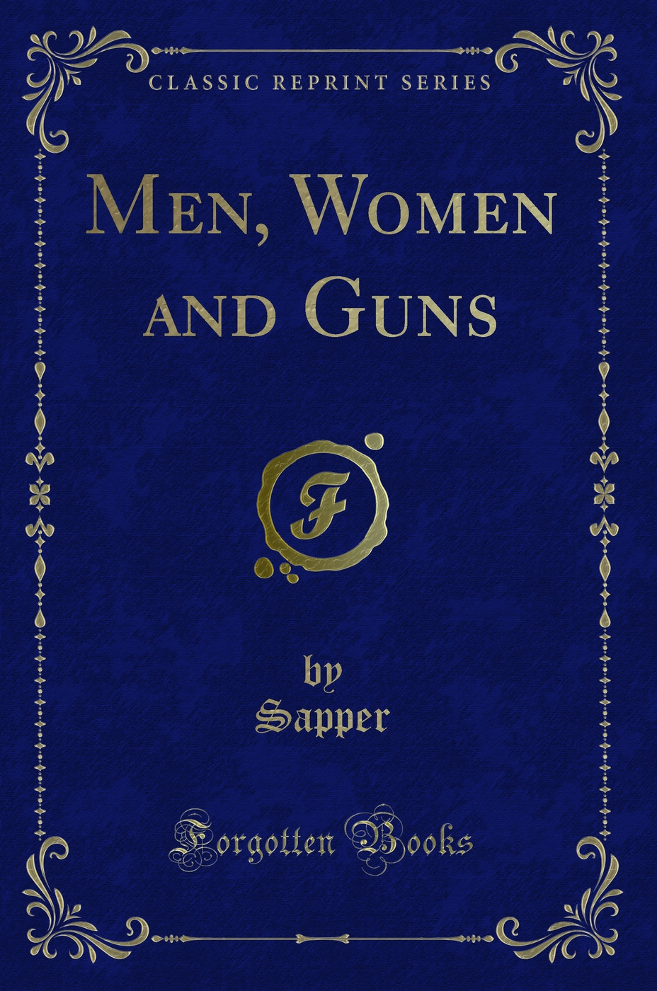 Men, Women and Guns (Classic Reprint)
