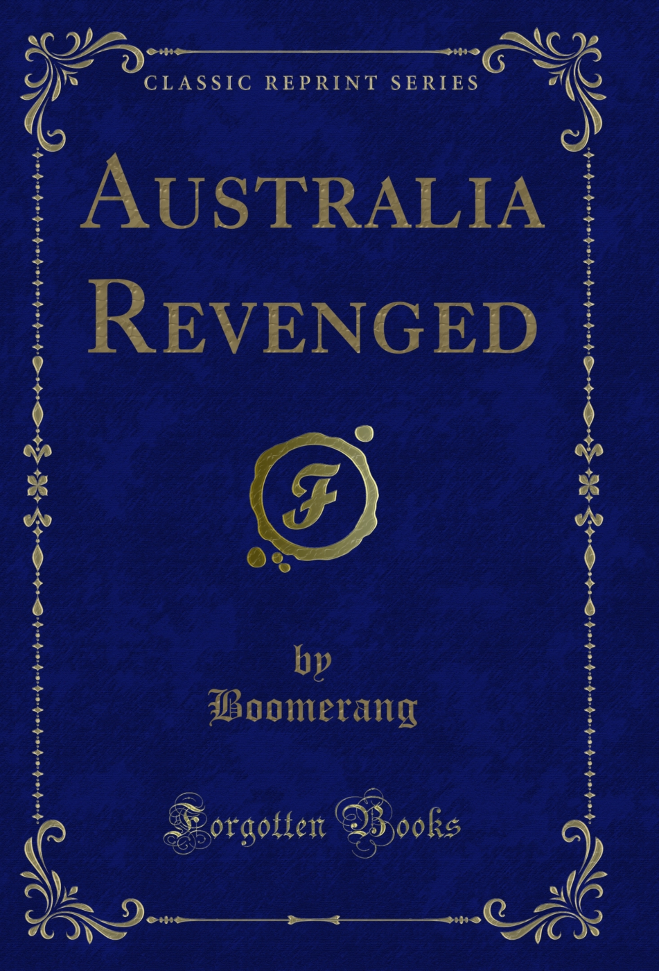 Australia Revenged (Classic Reprint)