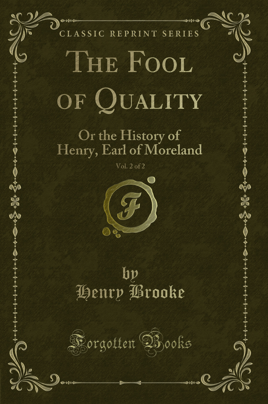 The Fool of Quality, Vol. 2 of 2: Or the History of Henry, Earl of Moreland (Classic Reprint)