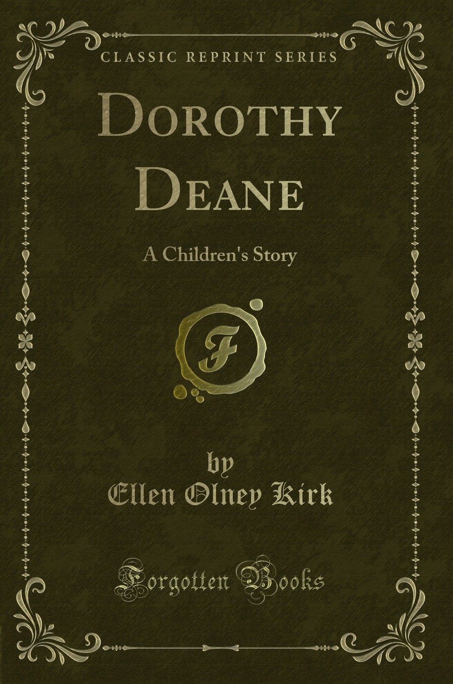 Dorothy Deane: A Children's Story (Classic Reprint)
