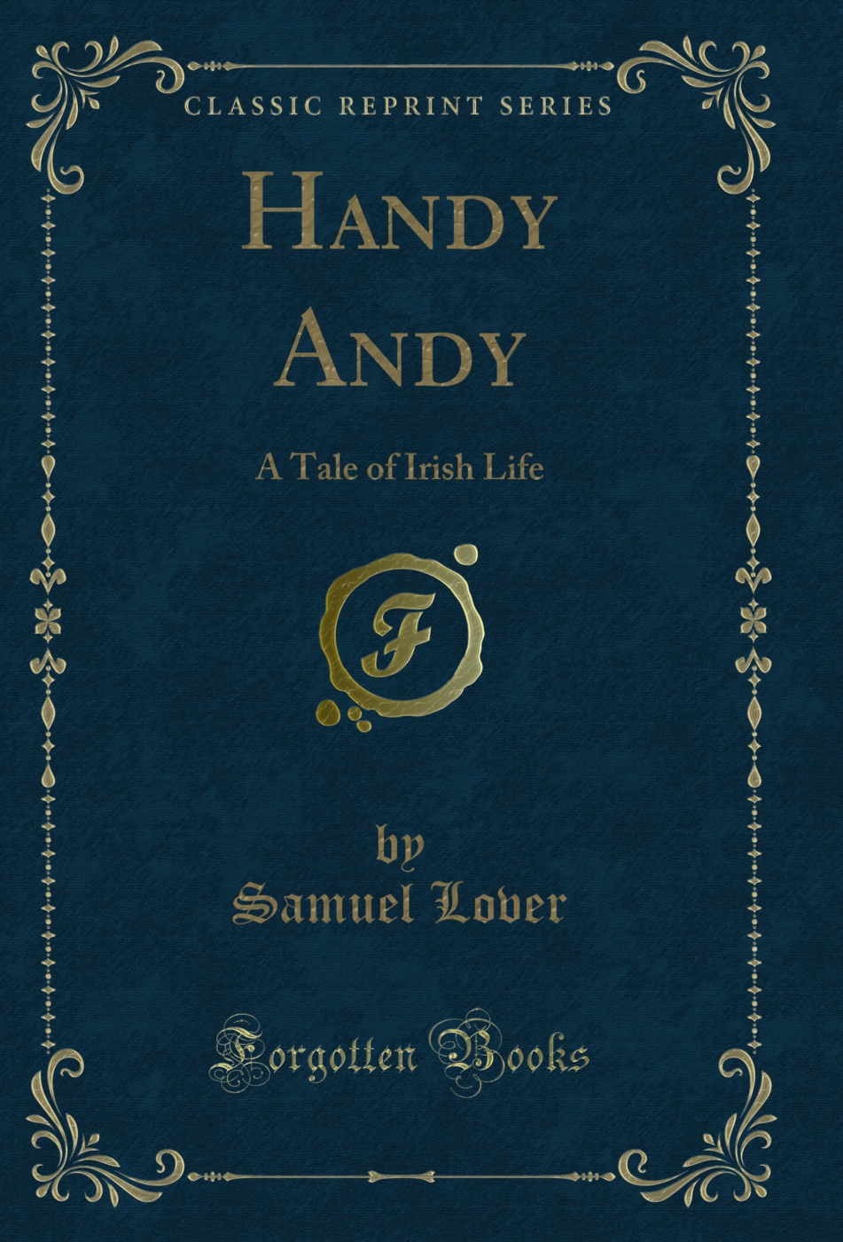 Handy Andy: A Tale of Irish Life (Classic Reprint)