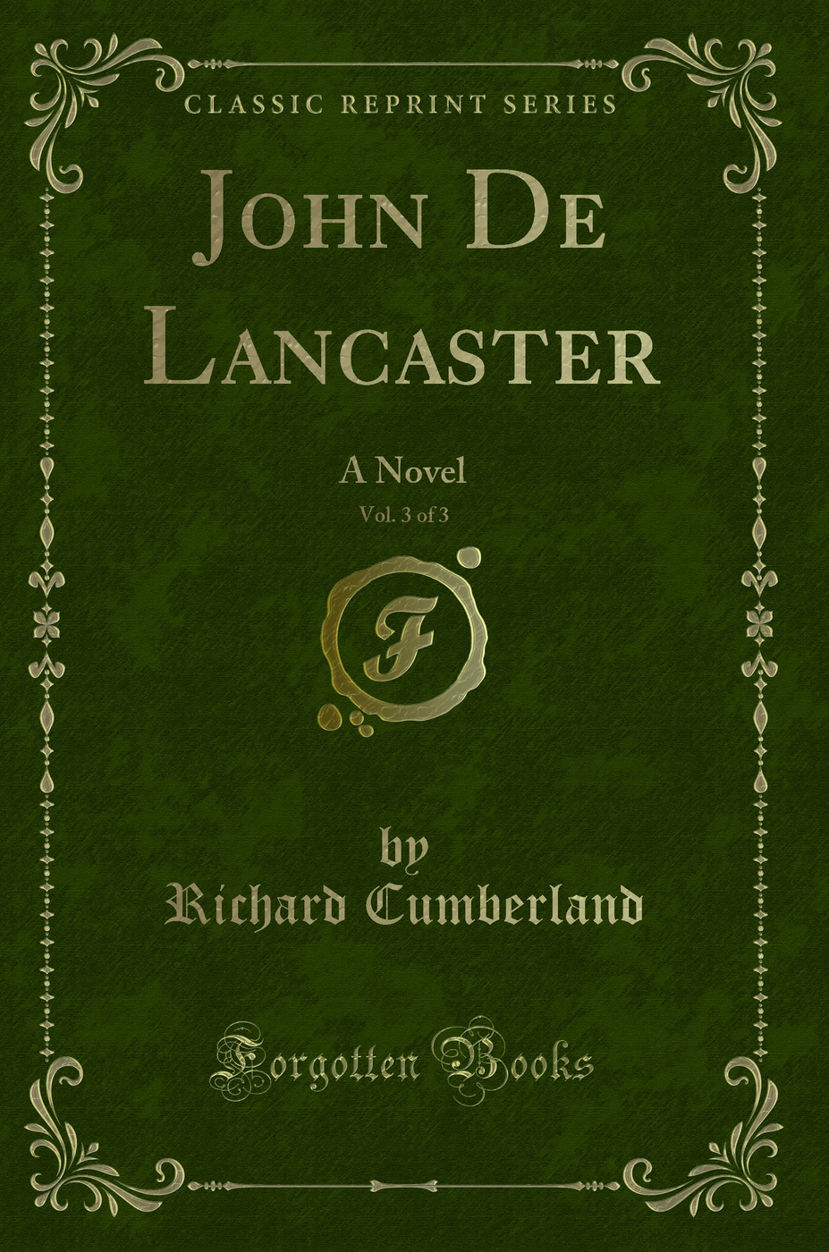 John De Lancaster, Vol. 3 of 3: A Novel (Classic Reprint)