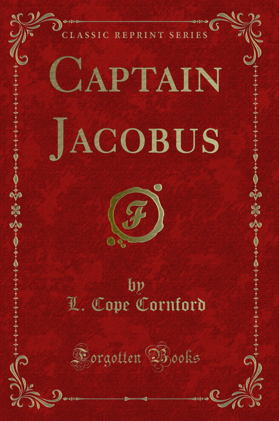 Captain Jacobus (Classic Reprint)