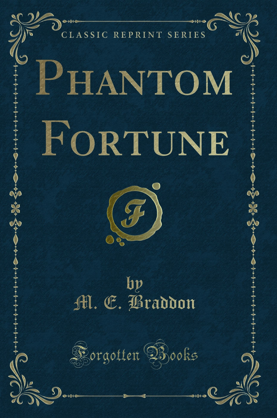 Phantom Fortune (Classic Reprint)