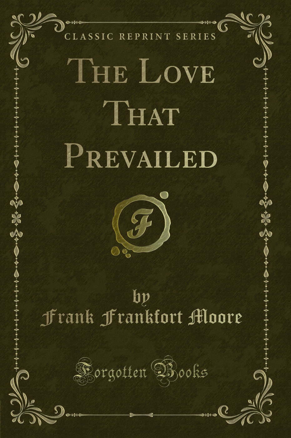 The Love That Prevailed (Classic Reprint)
