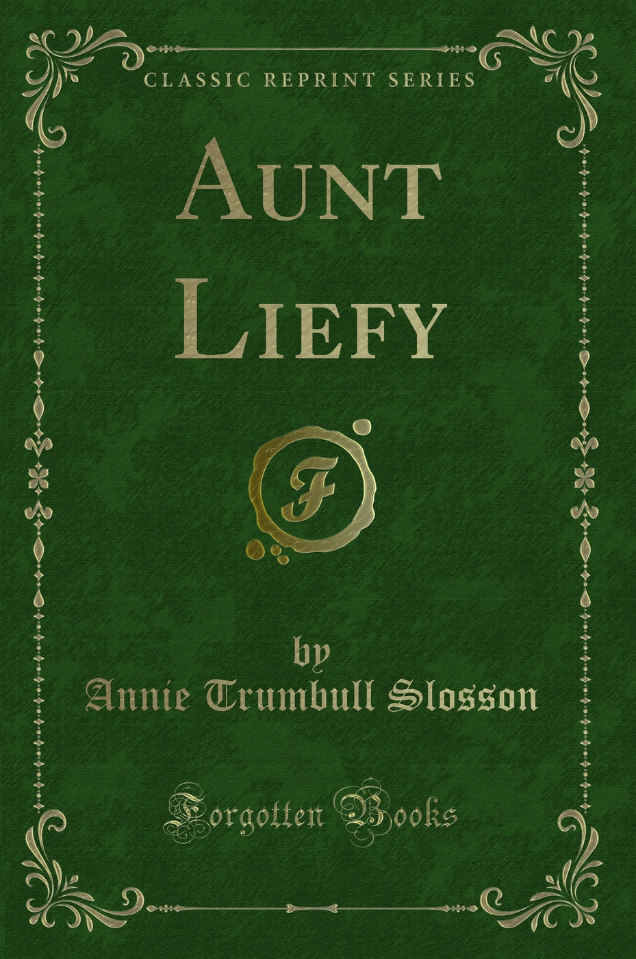 Aunt Liefy (Classic Reprint)