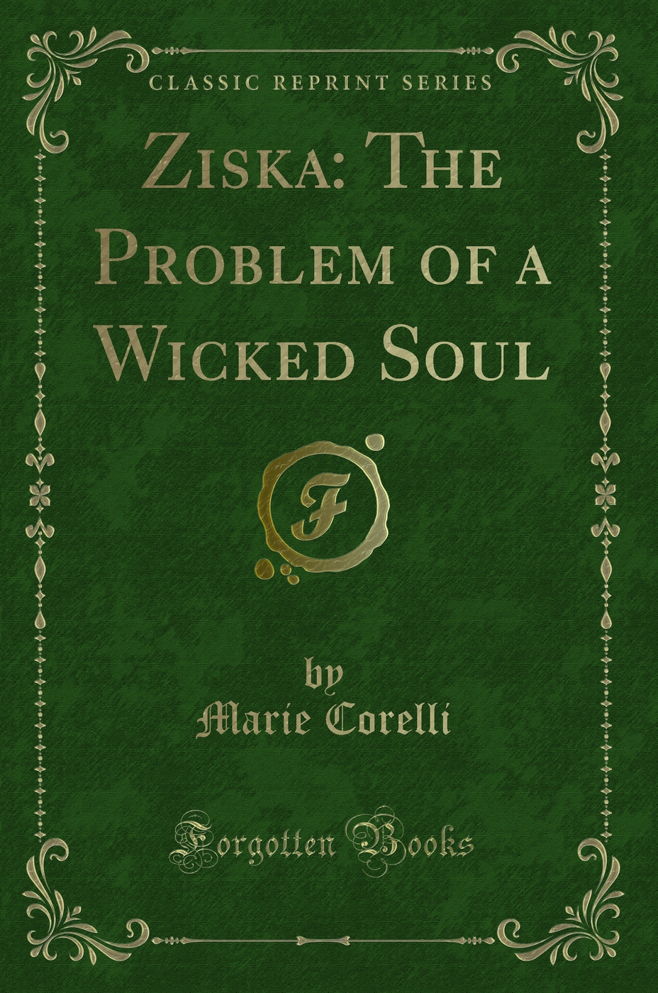 Ziska: The Problem of a Wicked Soul (Classic Reprint)