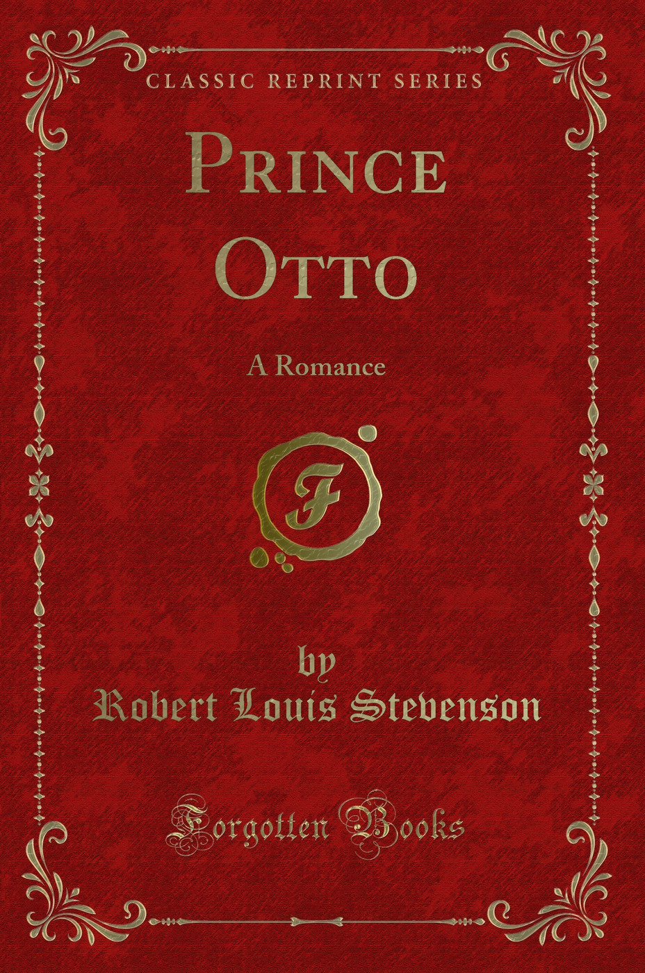 Prince Otto: A Romance (Classic Reprint)