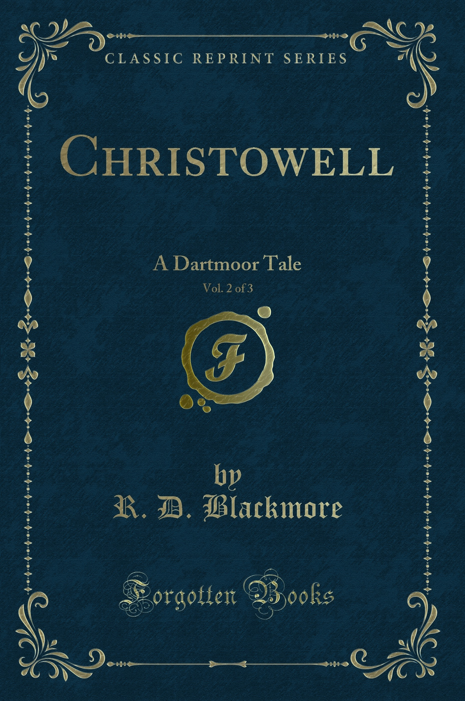 Christowell, Vol. 2 of 3: A Dartmoor Tale (Classic Reprint)