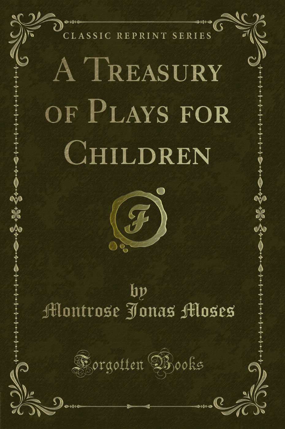 A Treasury of Plays for Children (Classic Reprint)