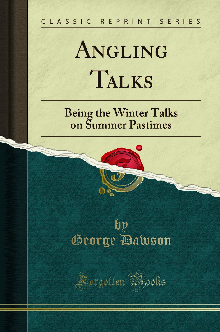 Angling Talks: Being the Winter Talks on Summer Pastimes (Classic Reprint)