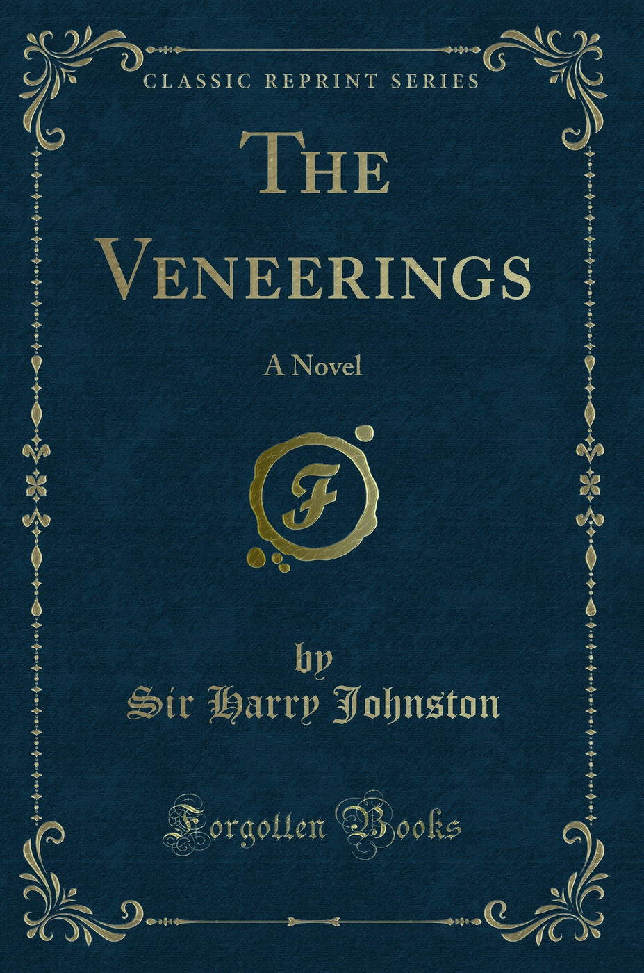 The Veneerings: A Novel (Classic Reprint)