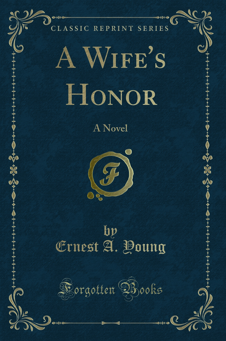 A Wife's Honor: A Novel (Classic Reprint)