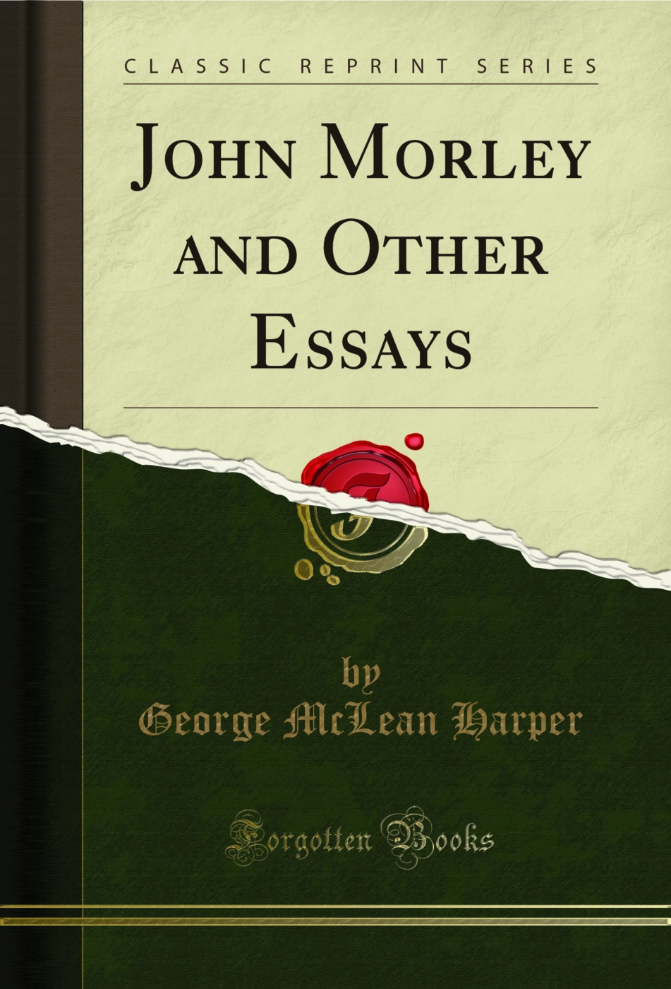 John Morley and Other Essays (Classic Reprint)