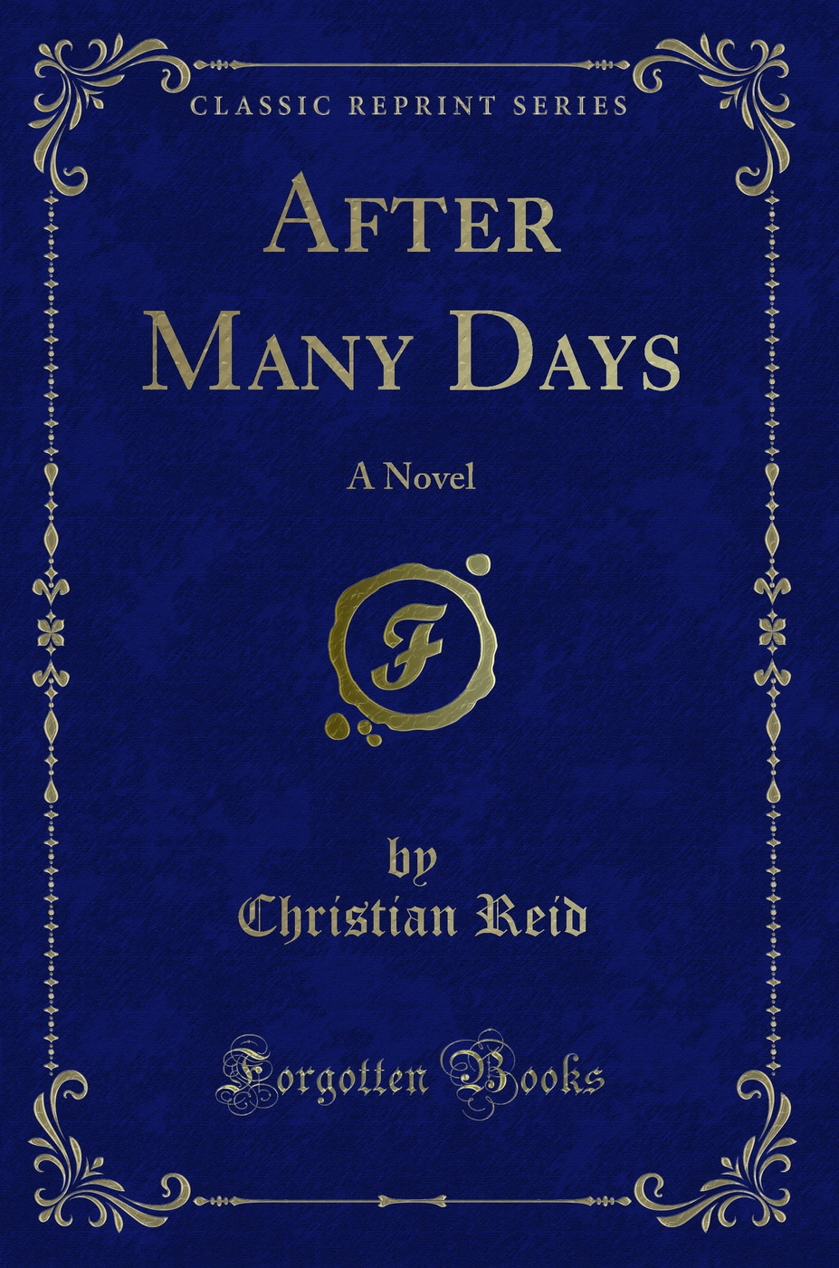 After Many Days: A Novel (Classic Reprint)