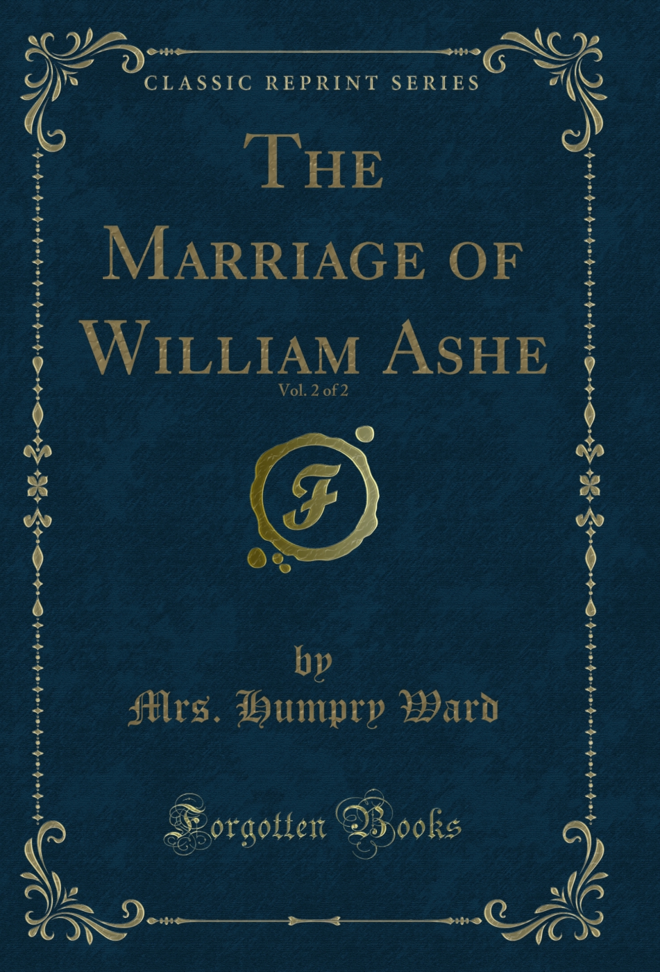 The Marriage of William Ashe, Vol. 2 of 2 (Classic Reprint)