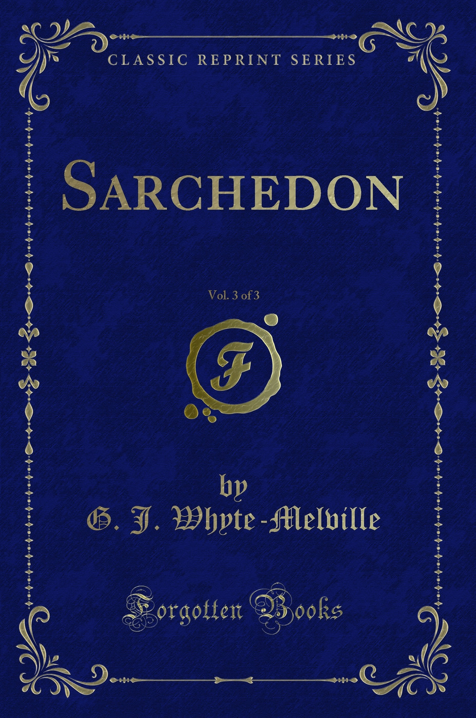 Sarchedon, Vol. 3 of 3 (Classic Reprint)