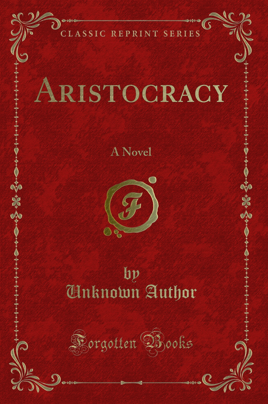 Aristocracy: A Novel (Classic Reprint)