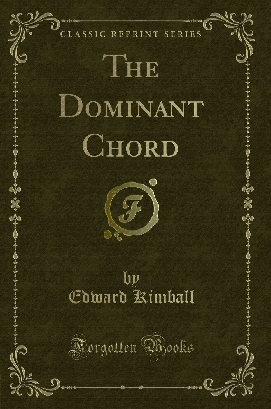 The Dominant Chord (Classic Reprint)