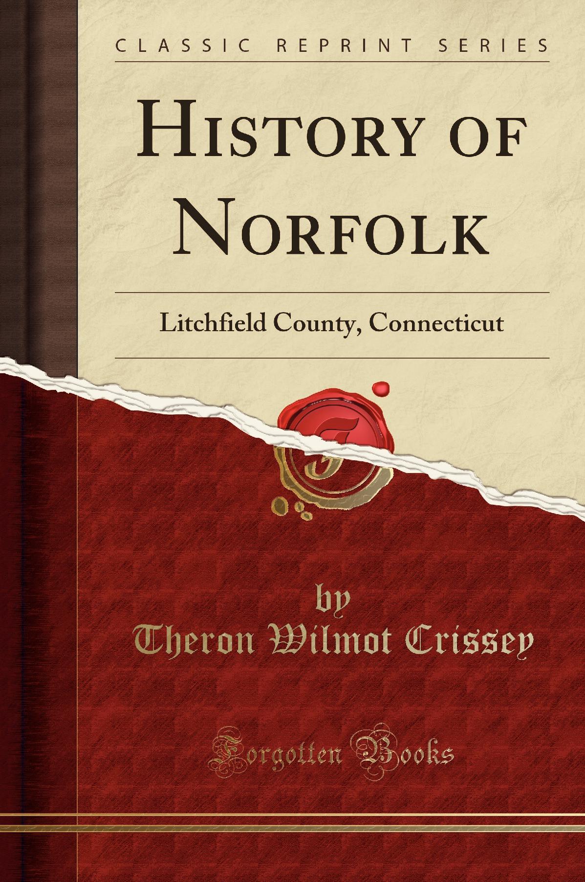 History of Norfolk: Litchfield County, Connecticut (Classic Reprint)