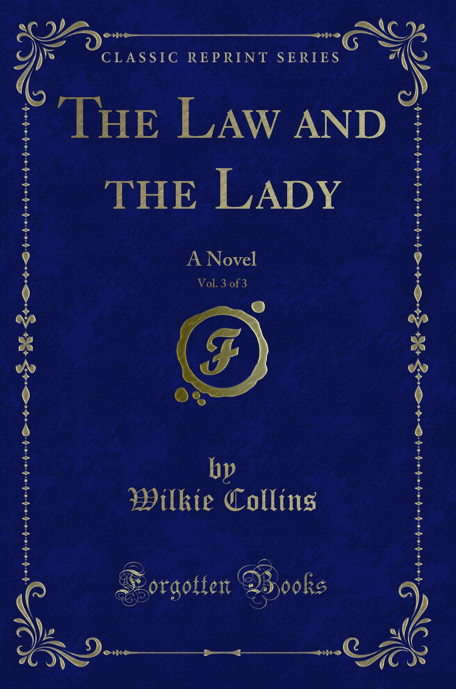 The Law and the Lady, Vol. 3 of 3: A Novel (Classic Reprint)