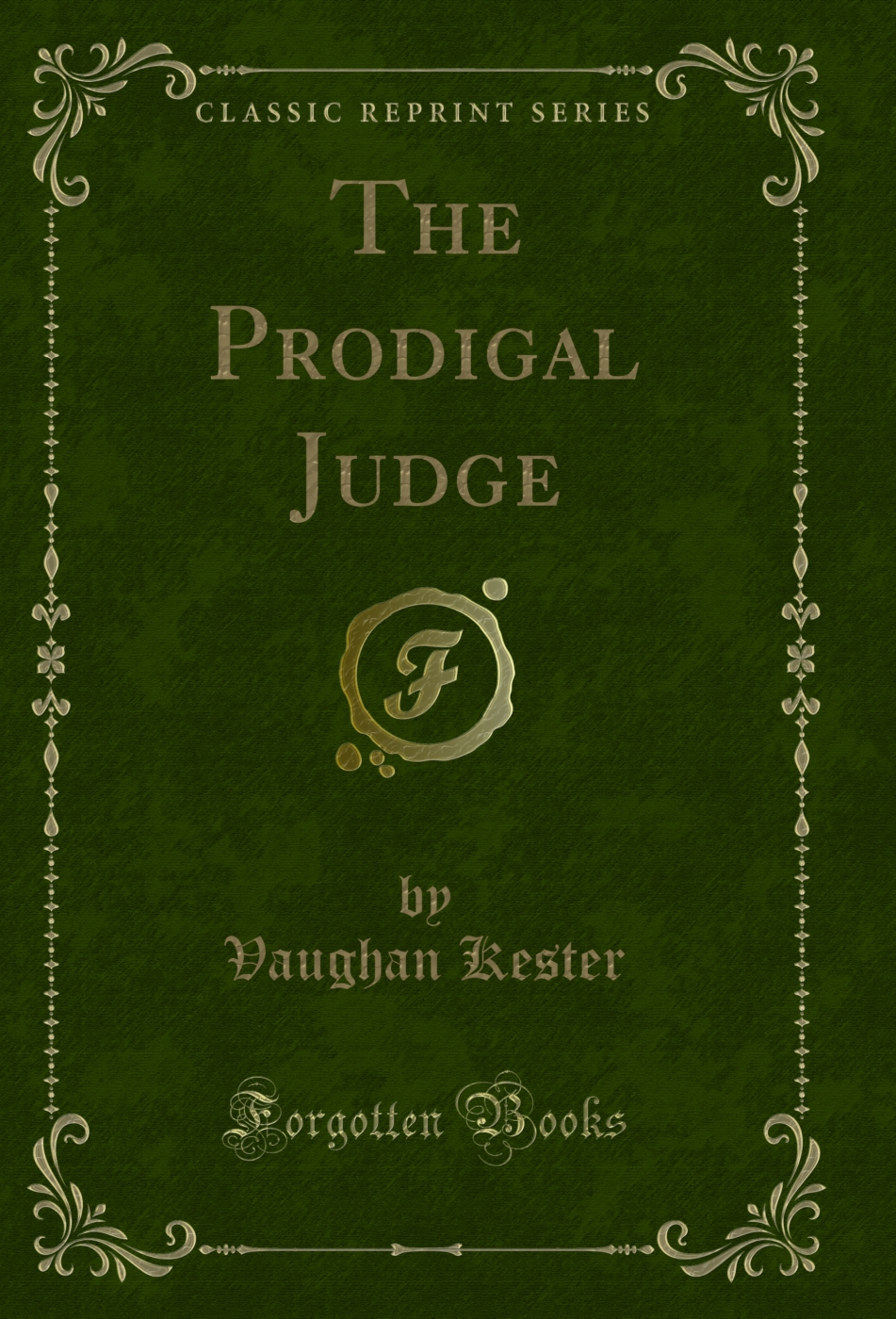 The Prodigal Judge (Classic Reprint)