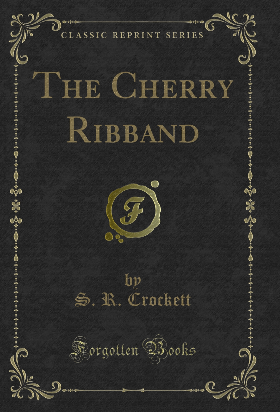 The Cherry Ribband (Classic Reprint)