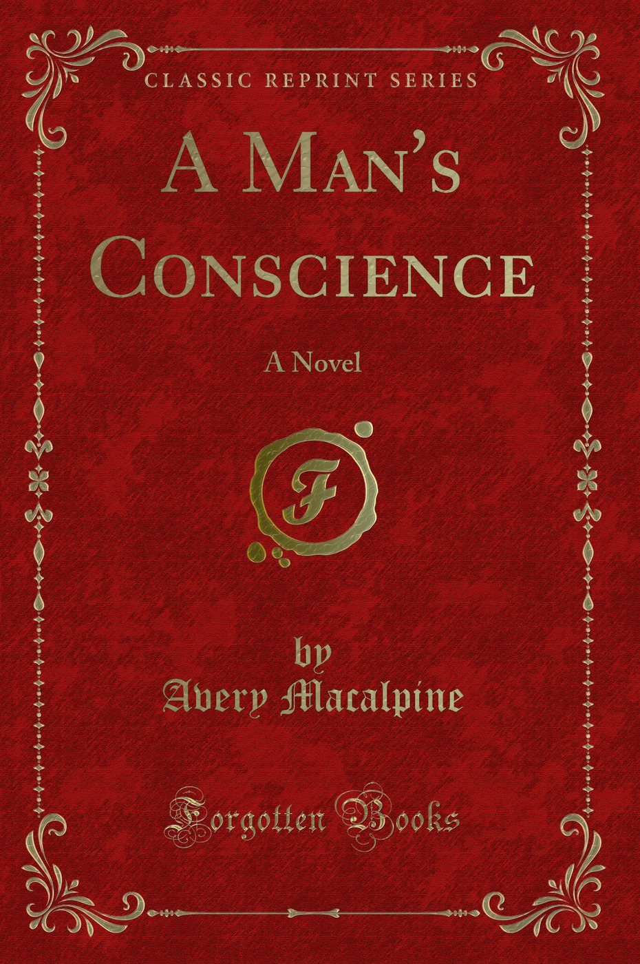 A Man's Conscience: A Novel (Classic Reprint)