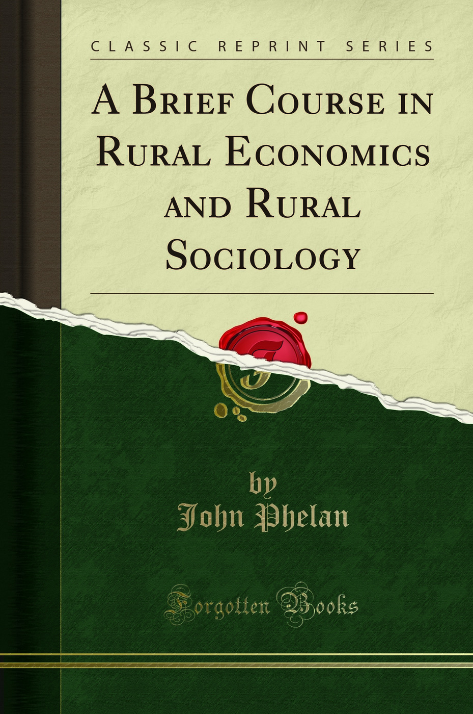A Brief Course in Rural Economics and Rural Sociology (Classic Reprint)