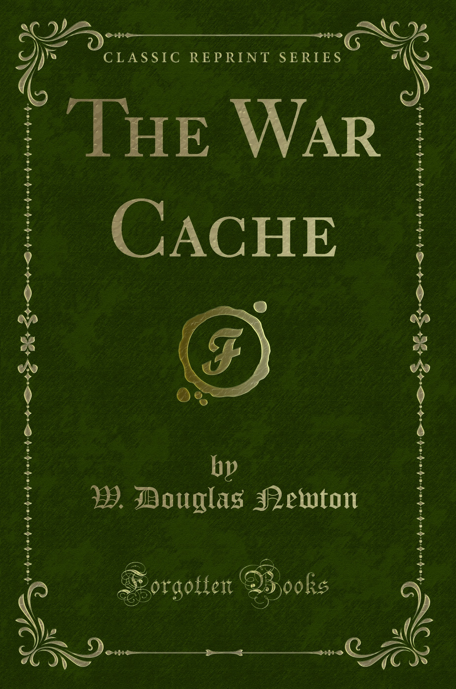 The War Cache (Classic Reprint)