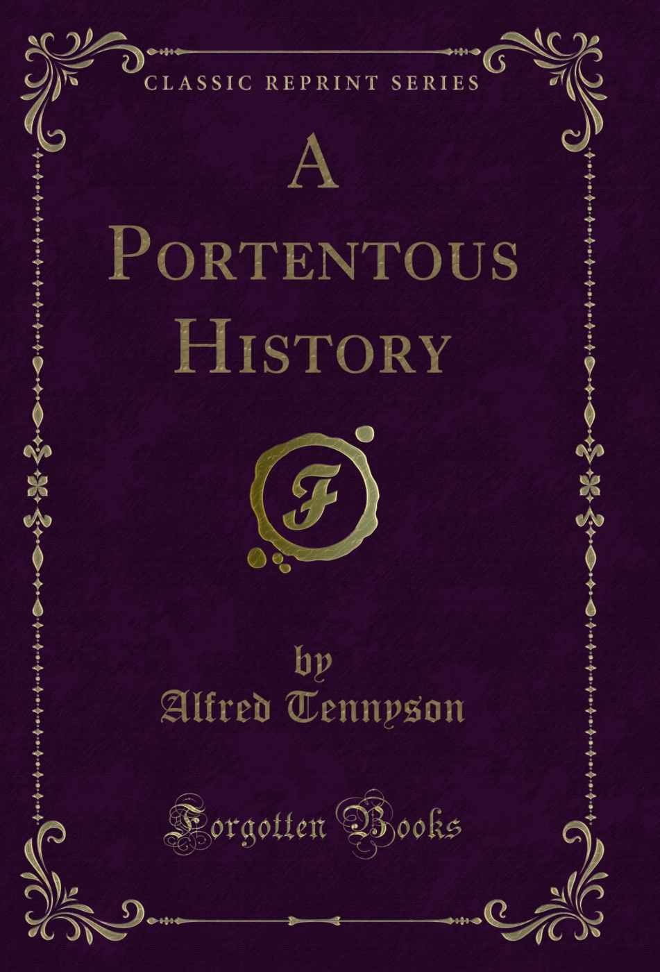 A Portentous History (Classic Reprint)