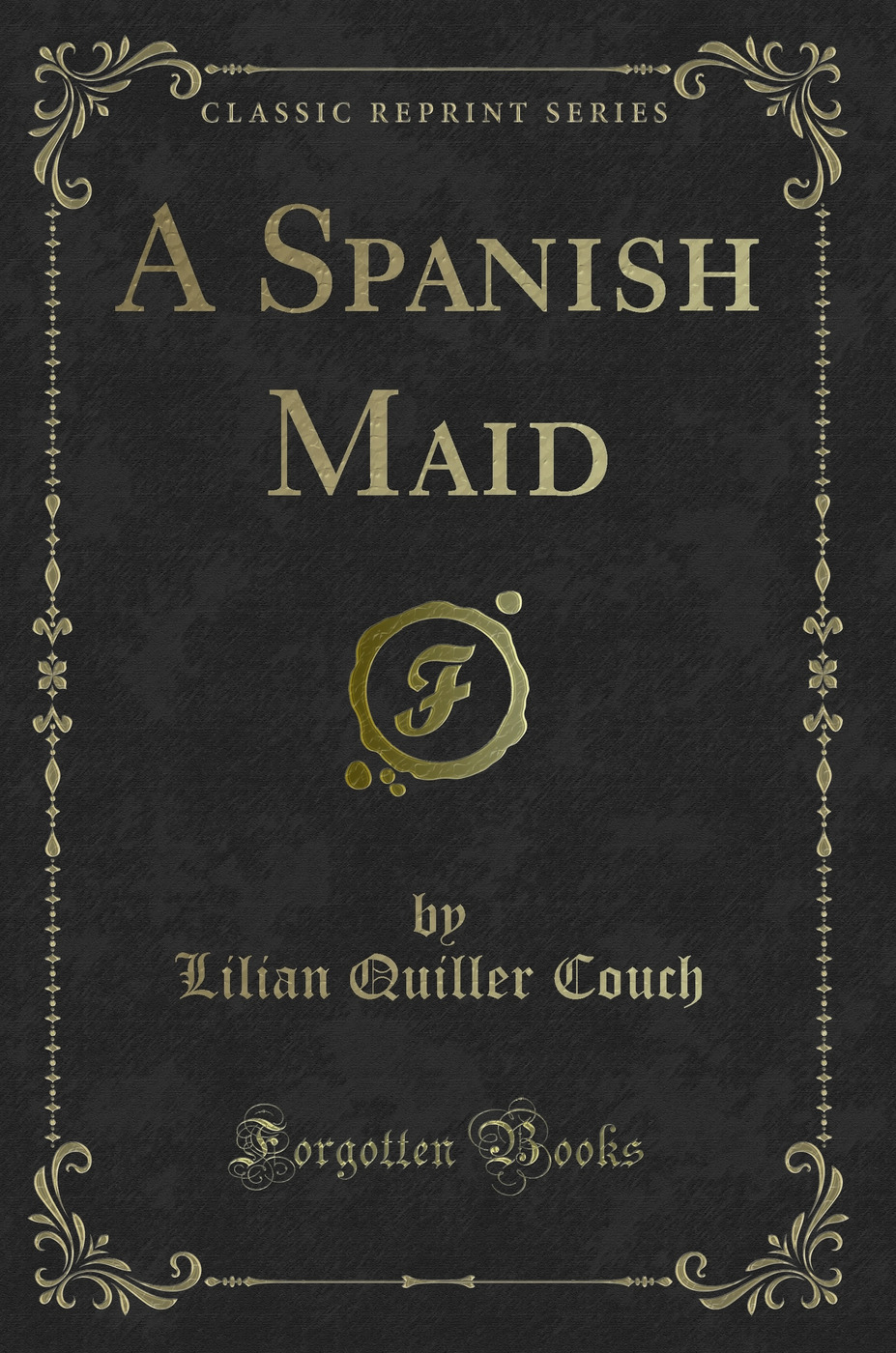 A Spanish Maid (Classic Reprint)