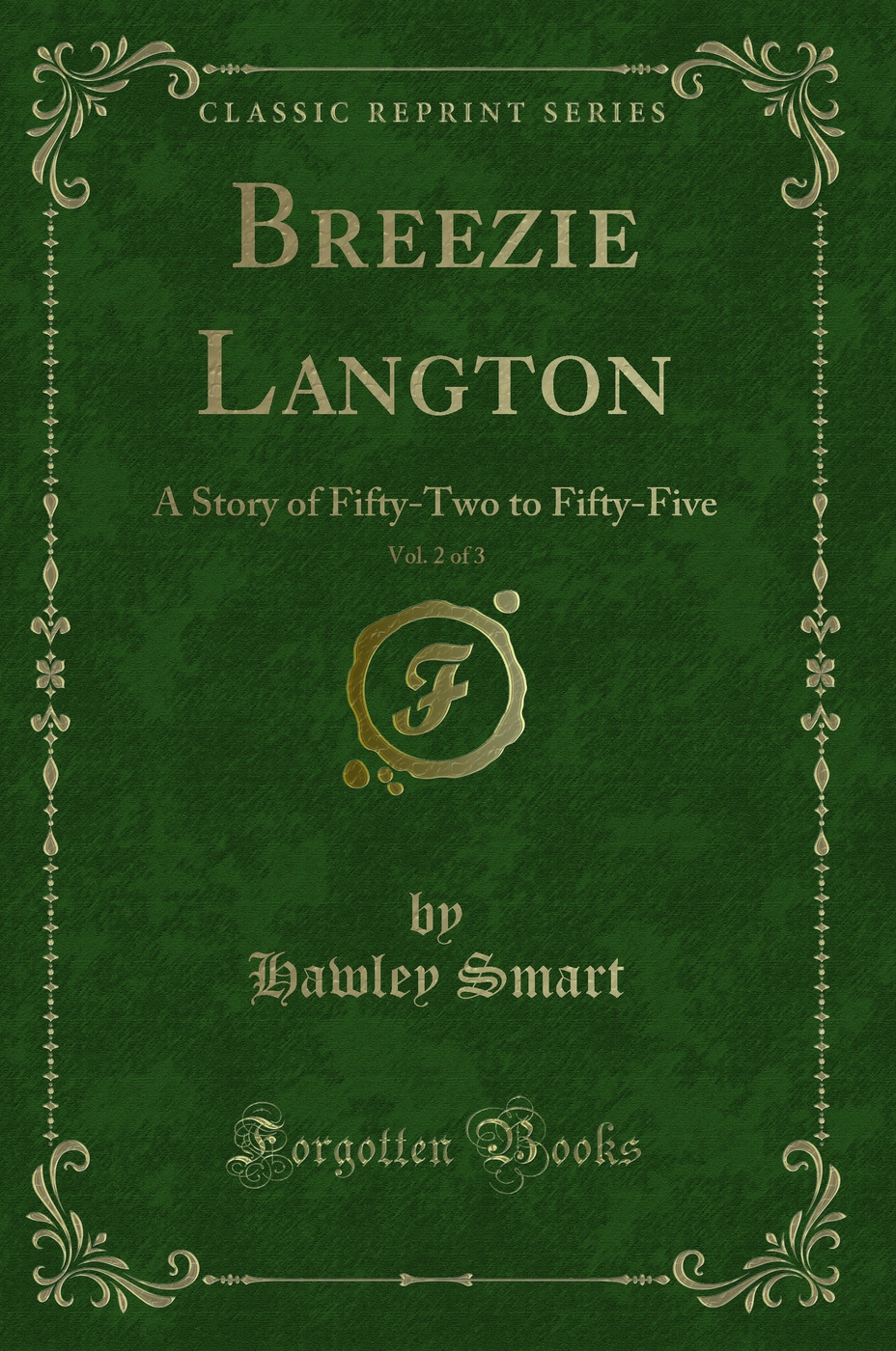 Breezie Langton, Vol. 2 of 3: A Story of Fifty-Two to Fifty-Five (Classic Reprint)