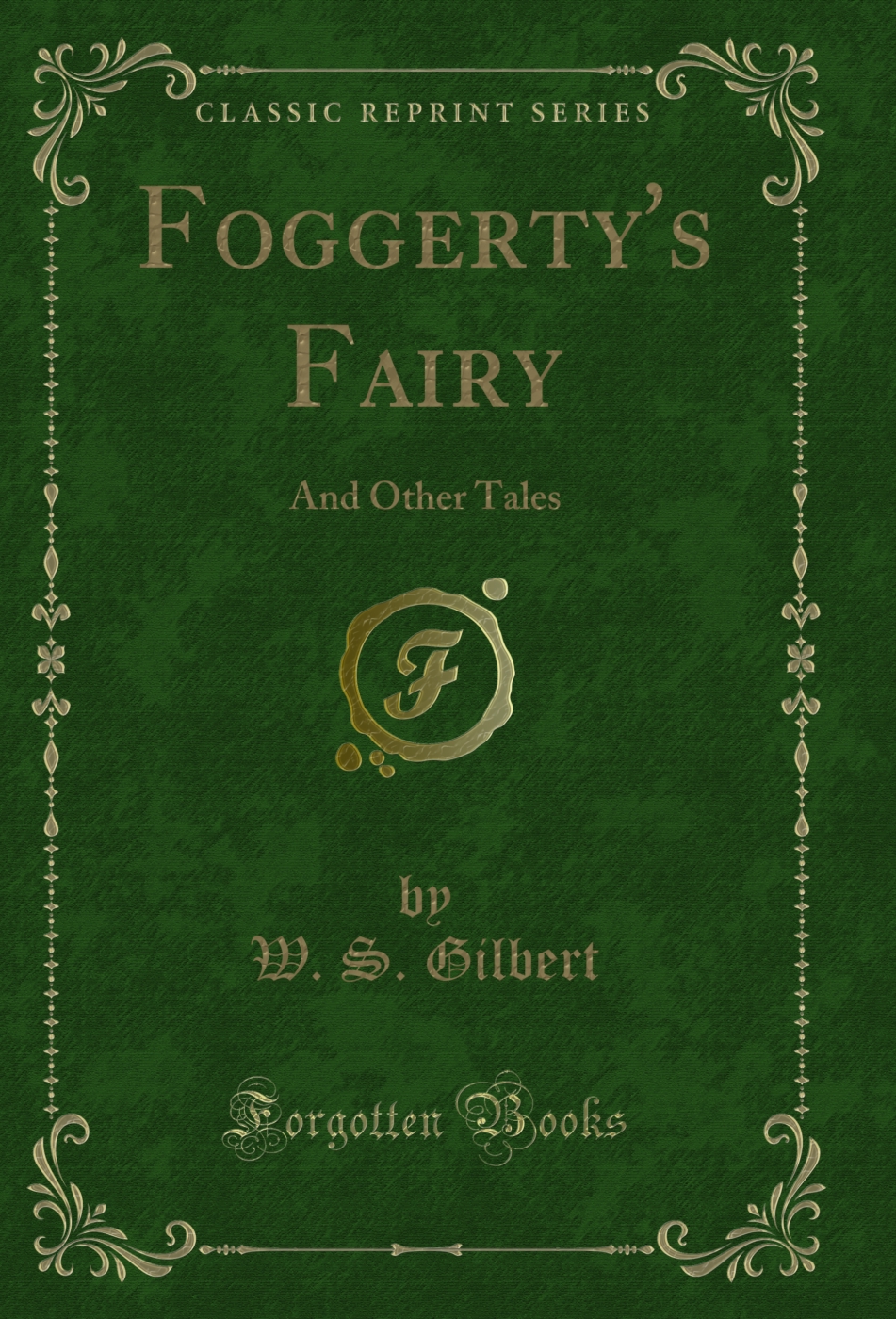 Foggerty's Fairy: And Other Tales (Classic Reprint)