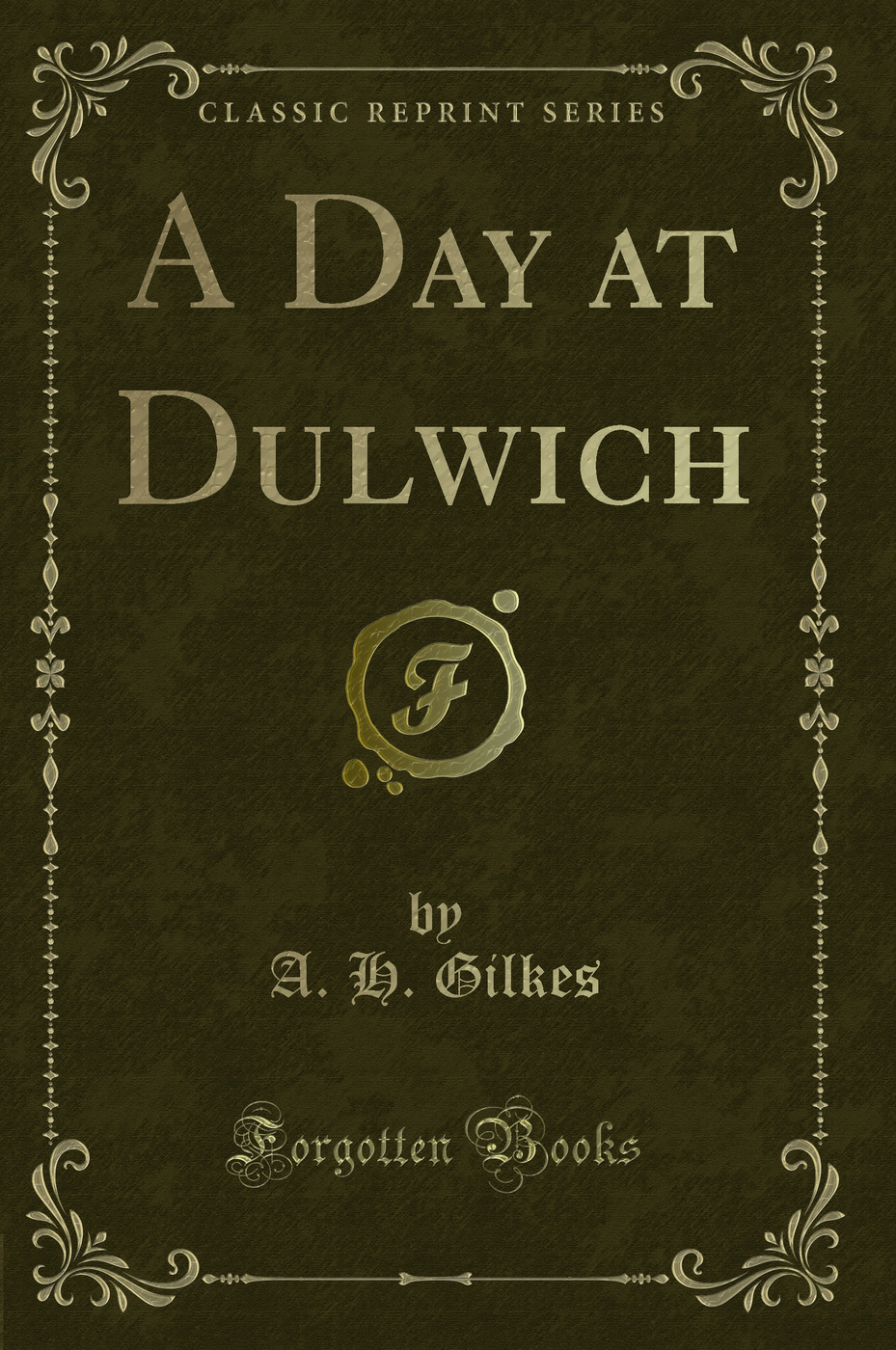 A Day at Dulwich (Classic Reprint)