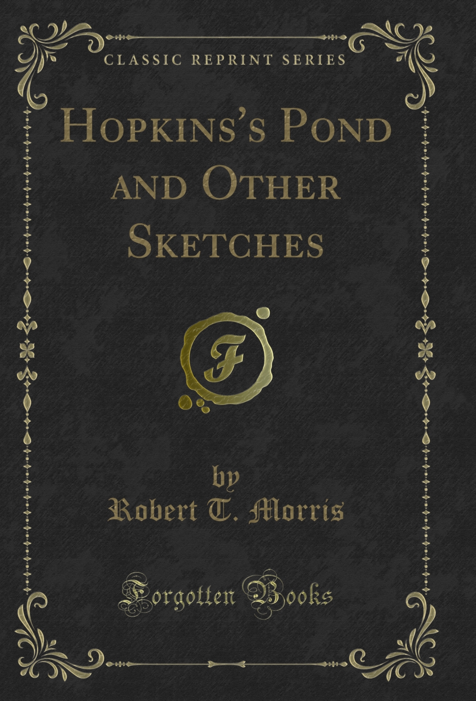 Hopkins's Pond and Other Sketches (Classic Reprint)