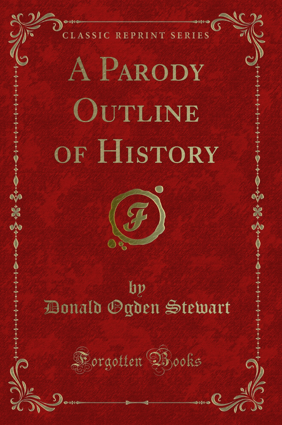 A Parody Outline of History (Classic Reprint)