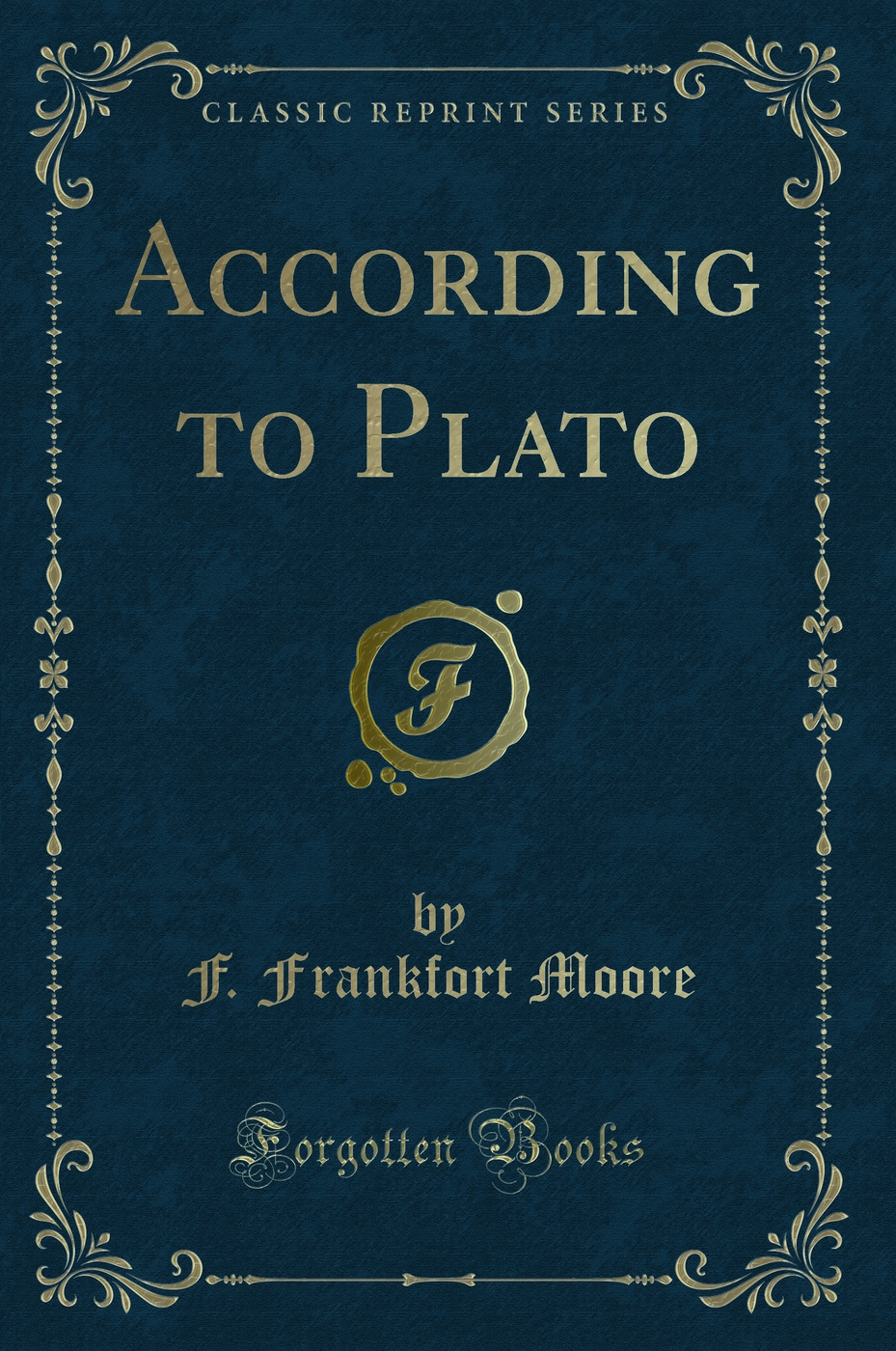 According to Plato (Classic Reprint)