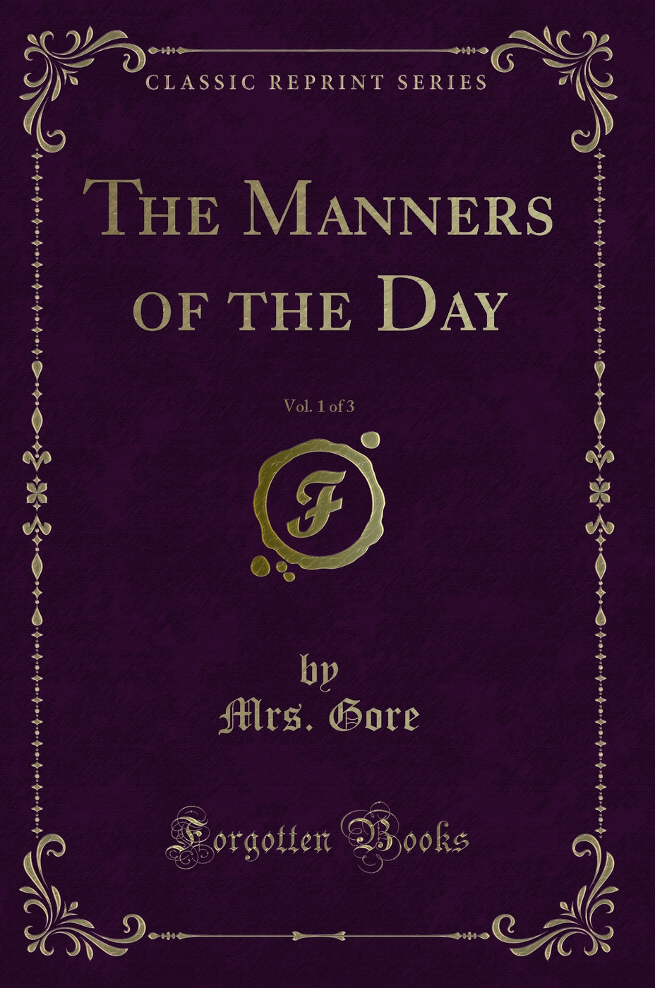 The Manners of the Day, Vol. 1 of 3 (Classic Reprint)