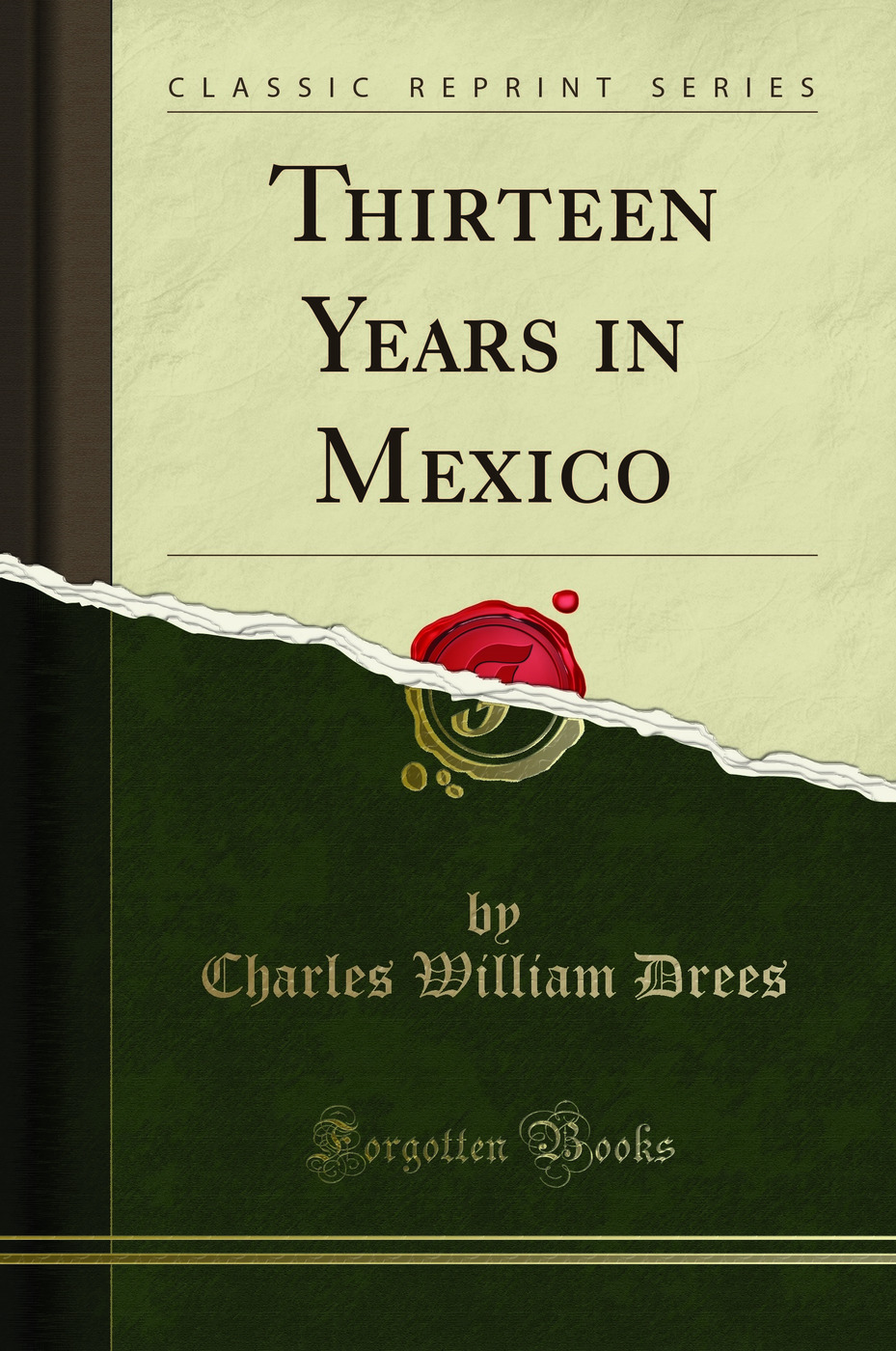 Thirteen Years in Mexico (Classic Reprint)