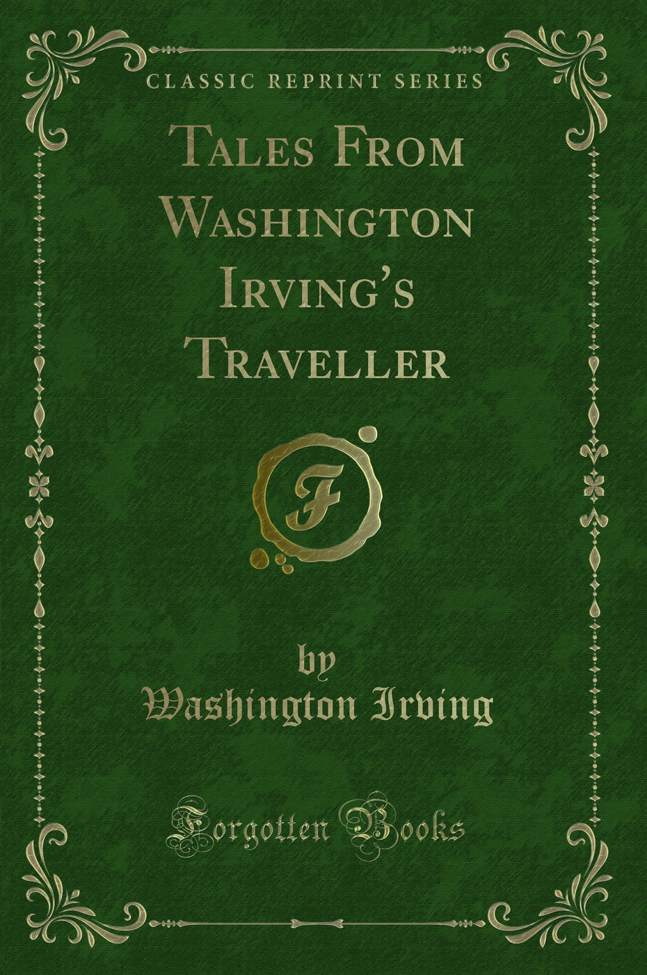 Tales From Washington Irving's Traveller (Classic Reprint)