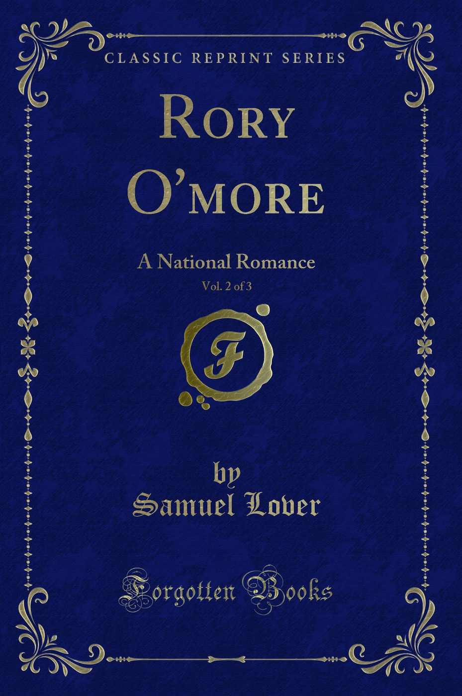 Rory O'more, Vol. 2 of 3: A National Romance (Classic Reprint)