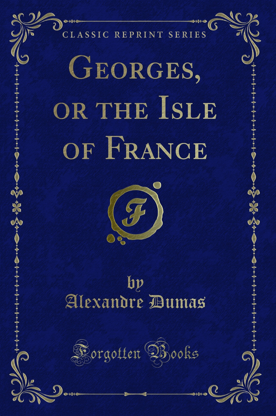 Georges, or the Isle of France (Classic Reprint)