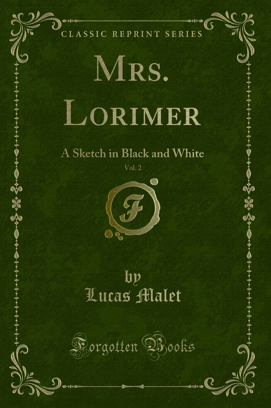Mrs. Lorimer, Vol. 2: A Sketch in Black and White (Classic Reprint)