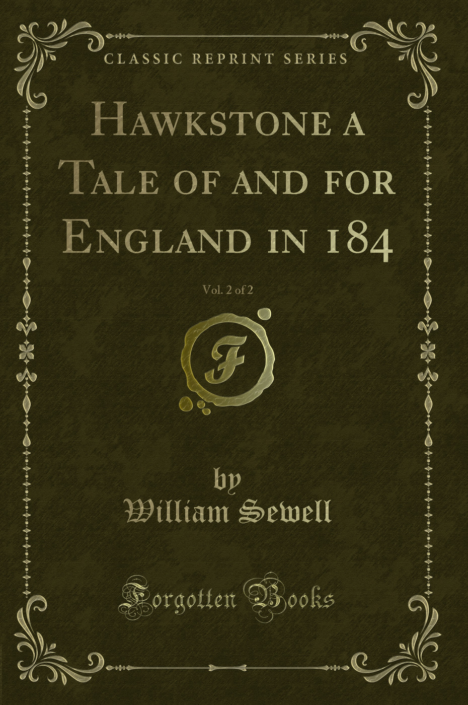 Hawkstone a Tale of and for England in 184, Vol. 2 of 2 (Classic Reprint)