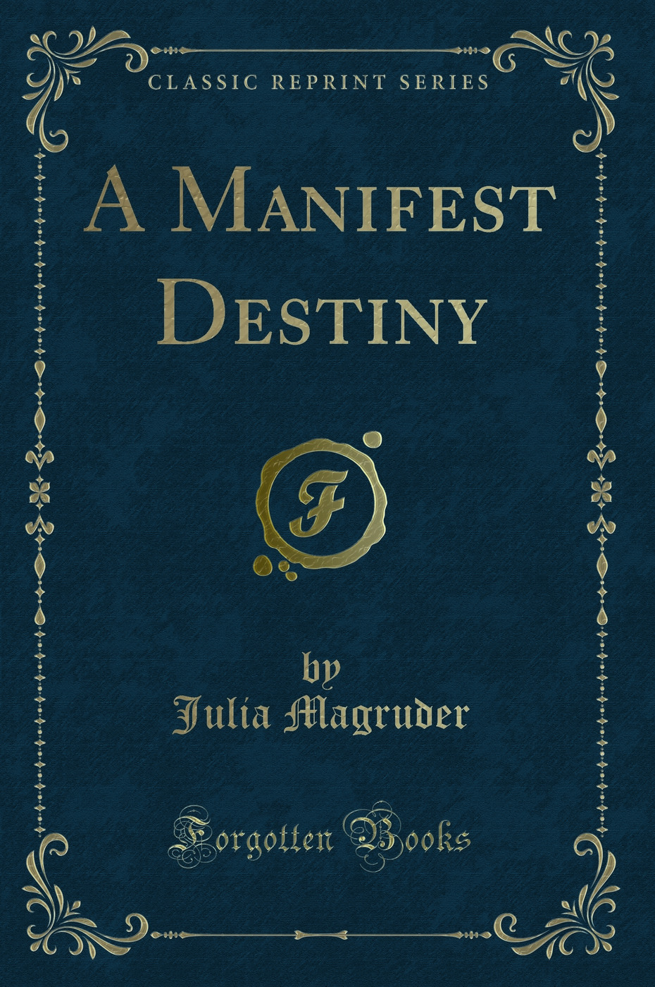 A Manifest Destiny (Classic Reprint)